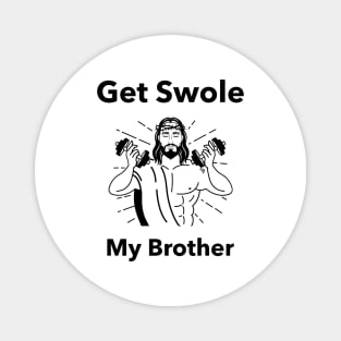 Get Swole My Brother Jesus Magnet